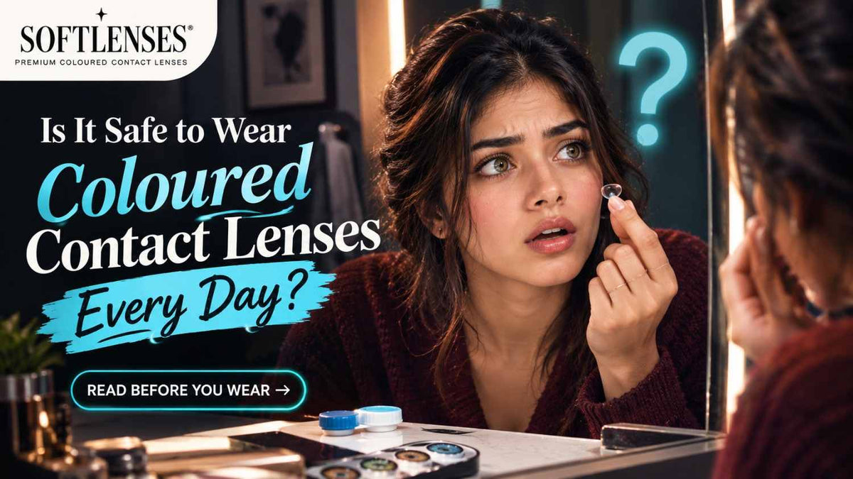 Safe to Wear Coloured Contact Lenses Every Day
