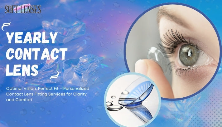 Yearly contact lenses